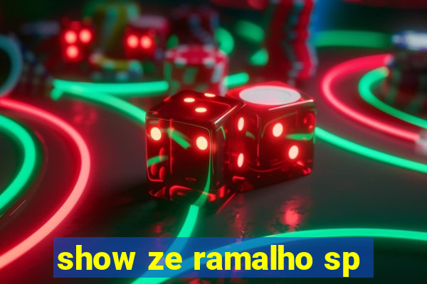 show ze ramalho sp